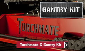 Torchmate X Gantry